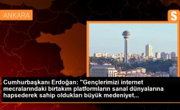 Cumhurbaşkanı Erdoğan: Gençleri sanal dünyalardan uzak tutacağız