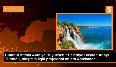 Antalya’da Ulaşım Sorunu Çözülecek