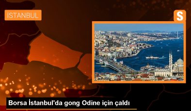 Odine, Borsa İstanbul’da İşlem Görmeye Başladı